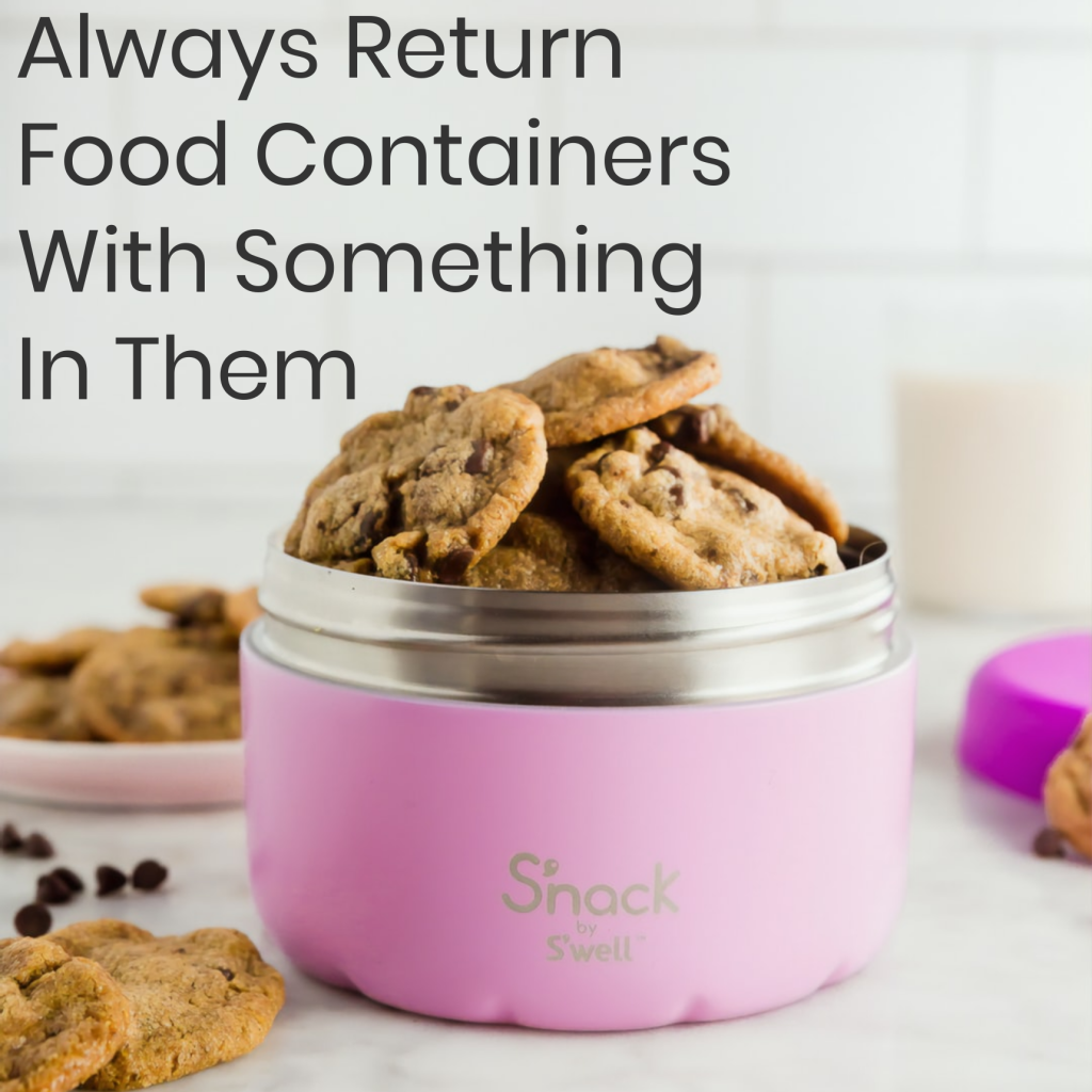 Always Return Food Containers With Something In Them. – How We Eat